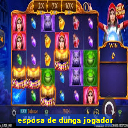 esposa de dunga jogador